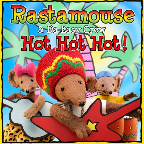 Rastamouse - Hot Hot Hot! - Single