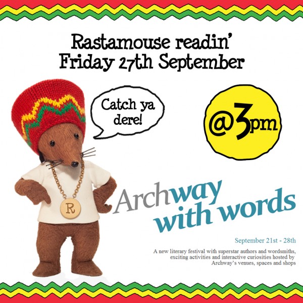 Rastamouse at Archway with words